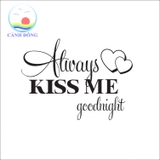 Giấy dán tường phòng ngủ chữ ALWAYS KISS ME GOODNIGHT lãng mạn