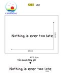 Decal dán tường chữ Nothing is ever too late truyền cảm hứng