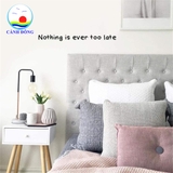 Decal dán tường chữ Nothing is ever too late truyền cảm hứng