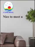 Decal dán tường chữ Nice to meet you trang trí phòng hiện đại