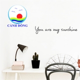 Decal dán tường chữ You are my sunshine sang trọng cao cấp