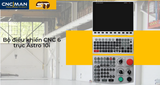 Bộ điều khiển CNC 6 trục Astro 10i