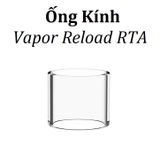 Ống Kính Thủy Tinh Cho Buồng Đốt Vapor Reload RTA