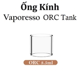 Ống Kính Thủy Tinh Cho Buồng Đốt Vaporesso ORC Tank (3.5ml)