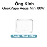 Ống Kính Thủy Tinh Cho Buồng Đốt Geekvape Aegis Mini 80w