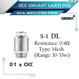 Đầu OCC Pod - Santi S-1 DL | S-2 RDL | S-3 MTL Thay Thế Cho Smoant Santi Và Charon Baby Plus +