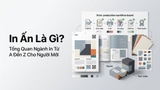 In Ấn Là Gì? Tổng Quan Ngành In Từ A Đến Z Cho Người Mới