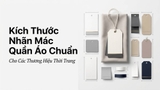 Kích Thước Nhãn Mác Quần Áo Chuẩn Cho Thương Hiệu Thời Trang