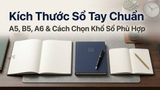 Kích Thước Sổ Tay Chuẩn - A5, B5, A6 & Cách Chọn Khổ Sổ Phù Hợp