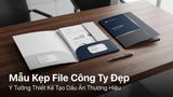 Mẫu Kẹp File Công Ty Đẹp & Ý Tưởng Thiết Kế Tạo Dấu Ấn Thương Hiệu