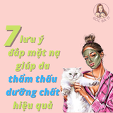 7 LƯU Ý ĐẮP MẶT NẠ GIÚP DA THẨM THẤU DƯỠNG CHẤT HIỆU QUẢ