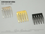 Xược inox dẹt 5 răng sie nhỏ 2.6 x 2.3cm