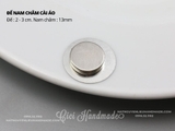 Nam châm cài áo nhiều size Nam châm 15mm + đế 25mm