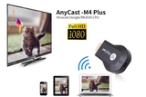 Anycast M4 Plus, HDMI không dây cao cấp