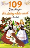 109 Câu Chuyện Bồi Dưỡng Nhân Cách Cho Trẻ