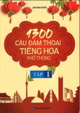 1300 Câu Đàm Thoại Tiếng Hoa Phổ Thông - Tập 1 (kèm file Audio)