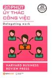 20 Phút Ủy Thác Công Việc (Tái Bản 2017)