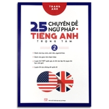 25 Chuyên Đề Ngữ Pháp Tiếng Anh Trọng Tâm - Tập 2
