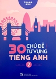 30 Chủ Đề Từ Vựng Tiếng Anh (Tập 2)