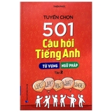 Tuyển Chọn 501 Câu Hỏi Tiếng Anh - Từ Vựng - Ngữ Pháp (Tập 2)