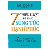 7 Chiến Lược Để Sống Sung Túc Và Hạnh Phúc