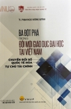 Ba Đột Phá Trong Đổi Mới Giáo Dục Đại Học Tại Việt Nam: Chuyển Đổi Số, Quốc Tế Hóa, Tự Chủ Tải Chính