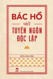 Bác Hồ Viết Tuyên Ngôn Độc Lập (Tác giả: Kiều Mai Sơn)