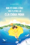 Bạn Có Đang Sống Cho Tương Lai Của Chính Mình