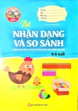 Giúp Bé Vững Bước Vào Lớp 1 - Bé Nhận Dạng Và So Sánh (4-5 Tuổi)