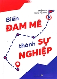 Biến Đam Mệ Thành Sự Nghiệp