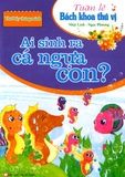 Tuần Lễ Bách Khoa Thú Vị - Thứ Bảy Thông Minh - Ai Sinh Ra Cá Ngựa Con?