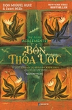 Bốn Thỏa Ước: Bí Quyết Sống Tự Do, Bình An, Hạnh Phúc Giữa Thế Giới Bất Định