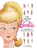 Câu Chuyện Của Barbie Và Người Phụ Nữ Sáng Tạo Nên Cô Ấy