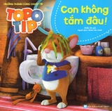 Trưởng Thành Cùng Chuột Típ - Con Không Tắm Đâu