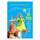 Tuyển Tập Cổ Tích Nổi Tiếng Thế Giới 2 - Cùng Mở Cánh Cửa Cổ Tích Thần Kỳ