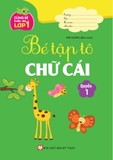Cùng Bé Bước Vào Lớp 1 - Bé Tập Tô Chữ Cái - Quyển 1