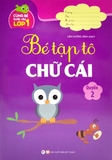 Cùng Bé Bước Vào Lớp 1 - Bé Tập Tô Chữ Cái - Quyển 2