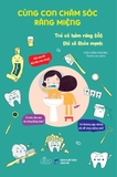 Cùng Con Chăm Sóc Răng Miệng