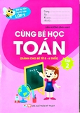 Bé Tự Tin Bước Vào Lớp 1 - Cùng Bé Học Toán (Dành Cho Bé Từ 5-6 Tuổi) Tập 2