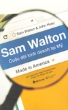 Sam Walton - Cuộc Đời Kinh Doanh Tại Mỹ
