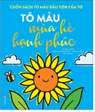 Cuốn Sách Tô Màu Đầu Tiên Của Tớ: Tô Màu Mùa Hè Hạnh Phúc