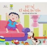 Dạy Trẻ Kỹ Năng An Toàn: Con Yêu Nhớ Giữ An Toàn