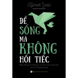 Để Sống Mà Không Hối Tiếc