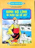 Truyện Tranh Lịch Sử - Đinh Bộ Lĩnh Và Nước Đại Cồ Việt