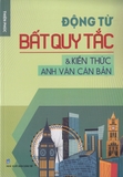 Động Từ Bất Quy Tắc Và Kiến Thức Anh Văn Căn Bản