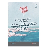 Đừng Cúi Đầu Mà Khóc, Hãy Ngẩng Đầu Mà Đi