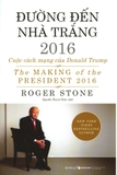 Đường Đến Nhà Trắng 2016 - Cuộc Cách Mạng Của Donald Trump