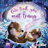 Ehon Châu Âu: Gửi Tình Yêu Tới Mặt Trăng