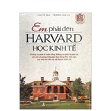 Em Phải Đến Harvard Học Kinh Tế (Tái Bản 2023)