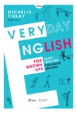 Everyday English For Grown-Ups: Tự Học Tiếng Anh Cho Người Bận Rộn